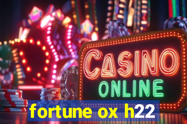 fortune ox h22